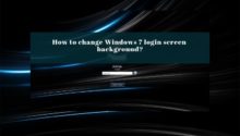 Windows 7 login screen background कैसे change करे