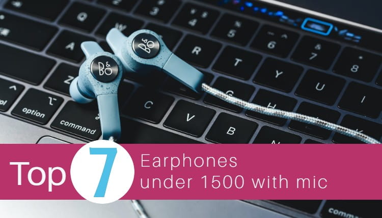 Best earphones under 1500 with mic